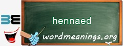 WordMeaning blackboard for hennaed